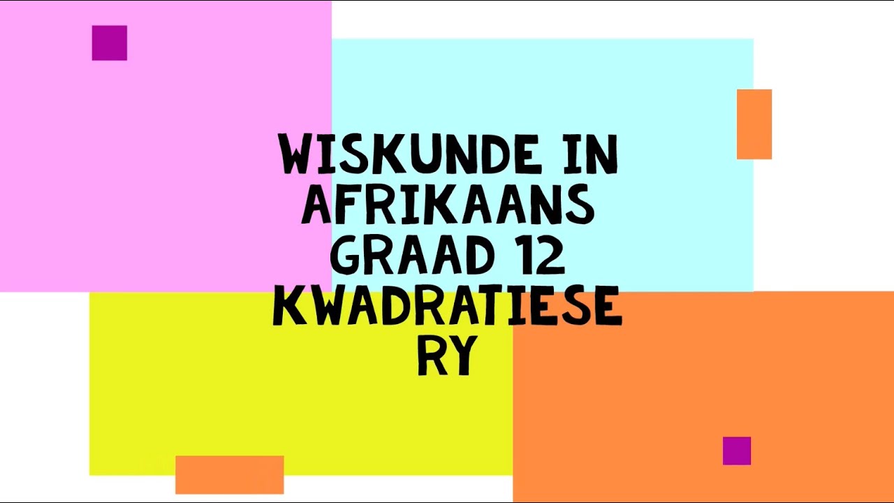 Wiskunde in Afrikaans - Graad 12 - Kwadratiese ry
