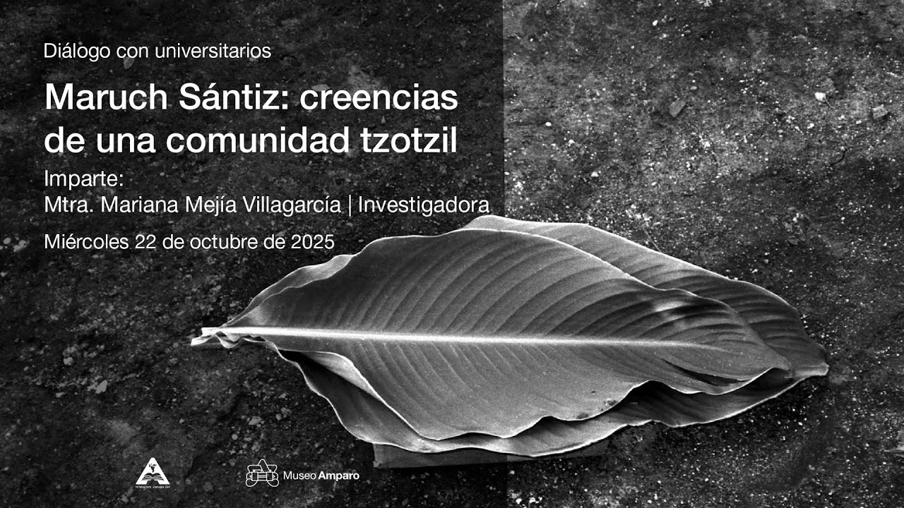 Diálogo con universitarios. Maruch Sántiz: creencias de una comunidad tzotzil