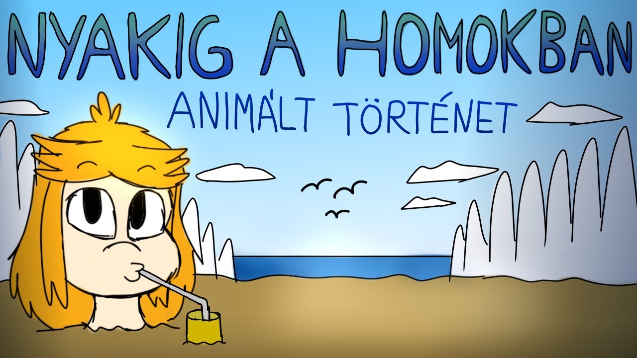 Nyakig a homokban - ANIMÁLT TÖRTÉNET