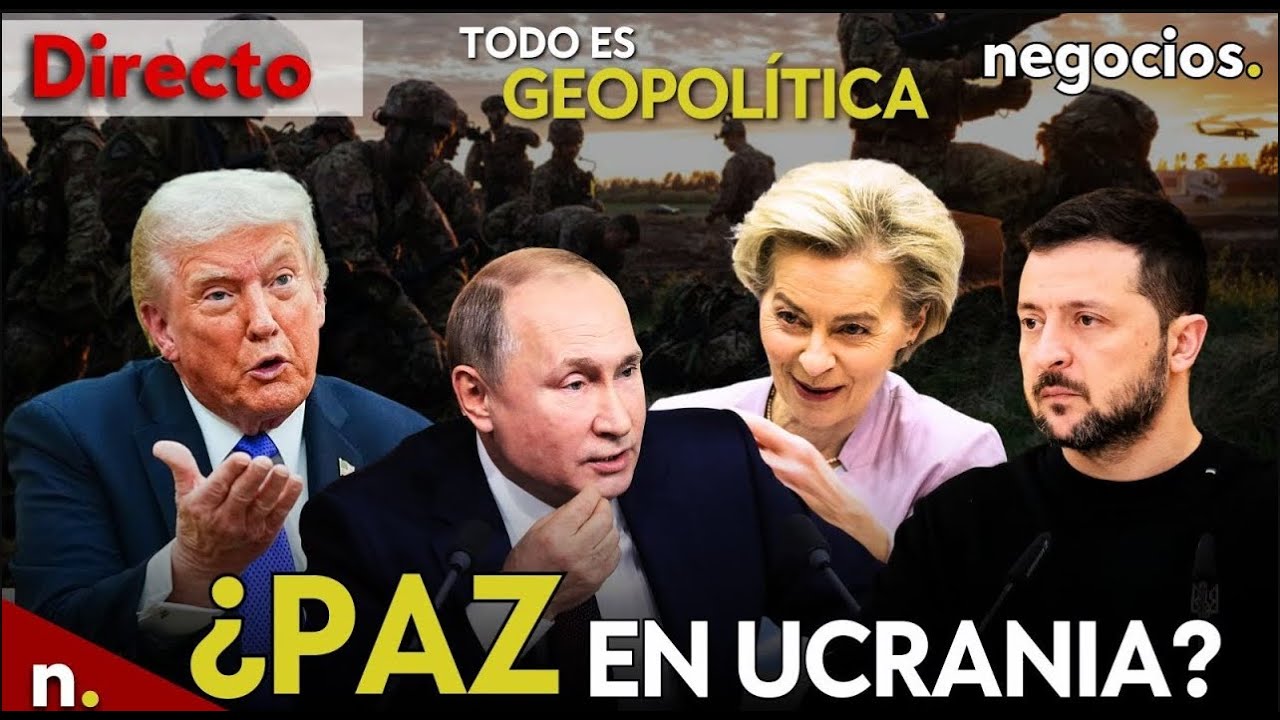 TODO ES GEOPOL&Iacute;TICA: Ucrania y Europa rechazan el plan de paz, Trump enfurecido y Rusia advierte