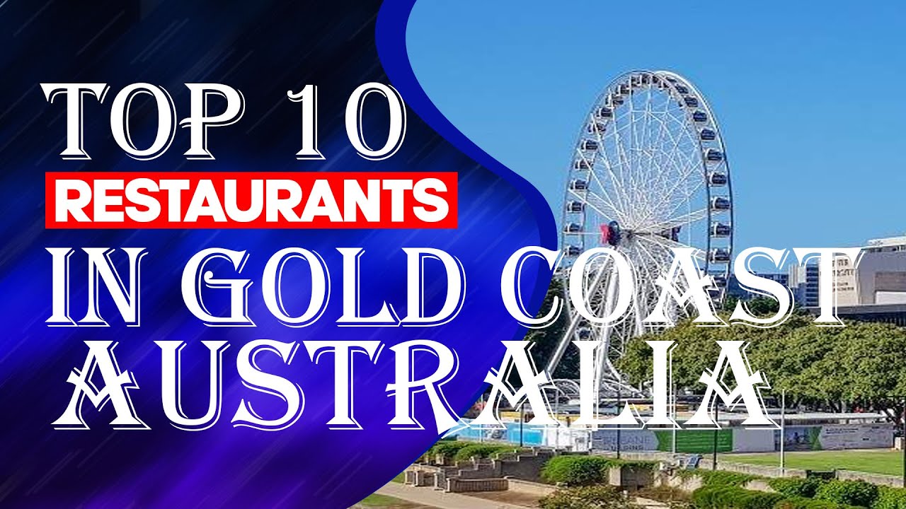 Feasting In Paradise: Top 10 Restaurants In Gold Coast, Australia