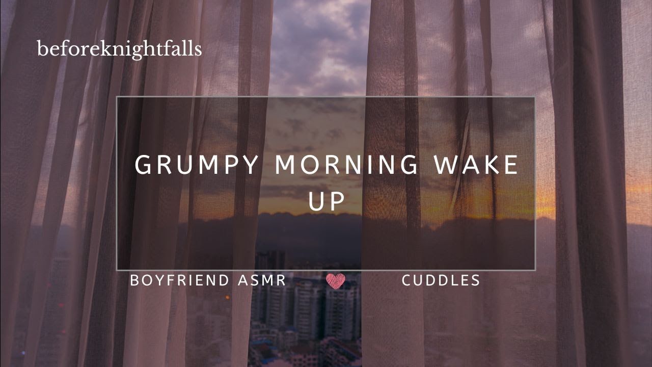 ASMR: grumpy morning wake up