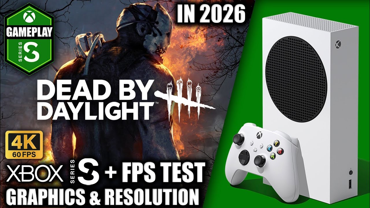 Dead by Daylight in 2026 - Xbox Series S Gameplay + FPS Test