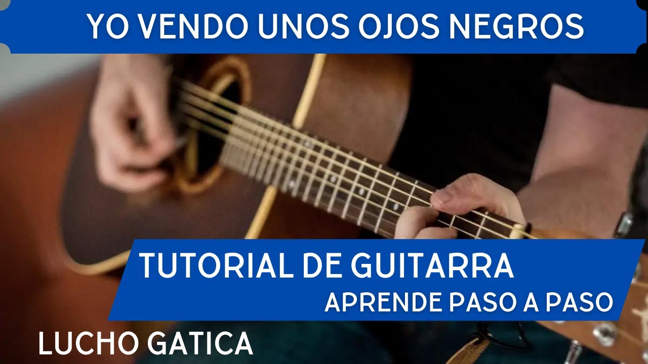 🎸 'Yo Vendo Unos Ojos Negros' de Lucho Gatica: Tutorial de Guitarra Acústica Paso a Paso 🎶