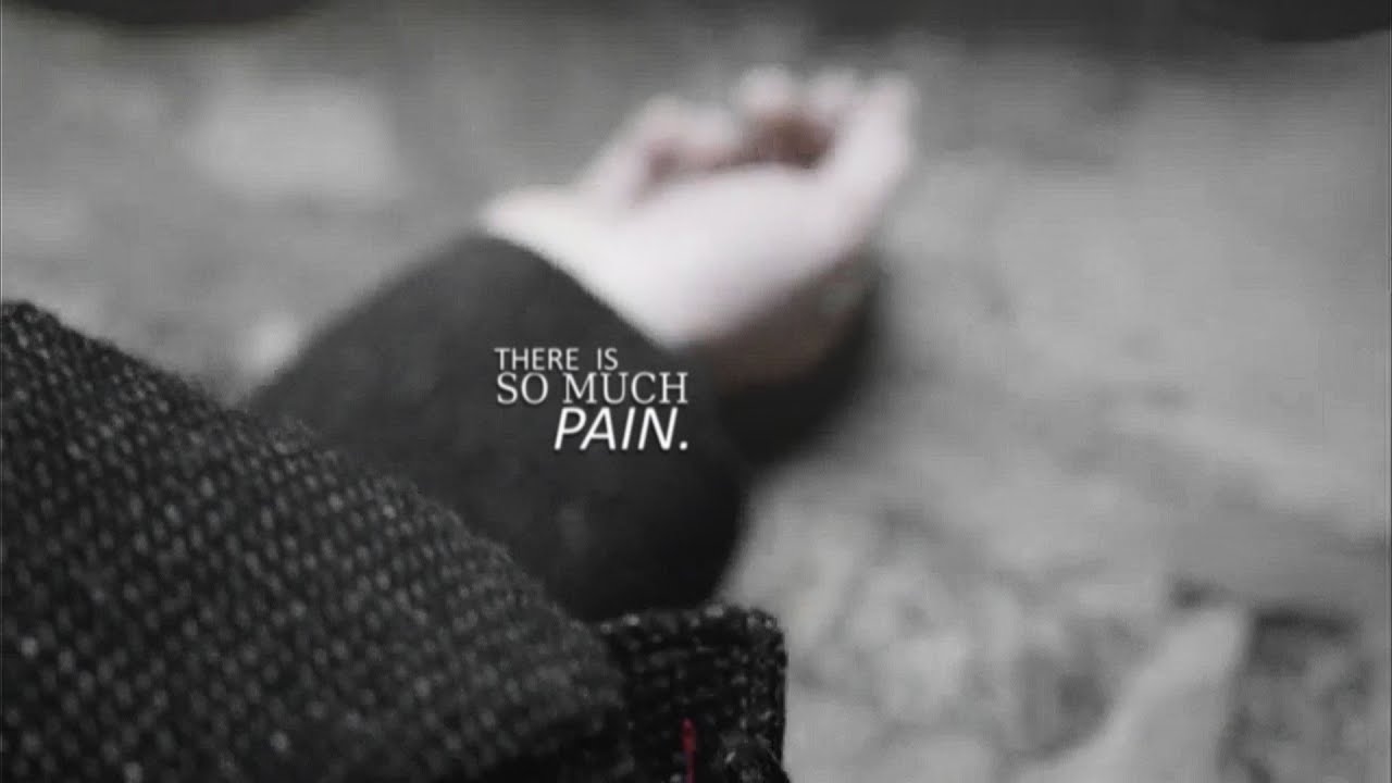 There is so much pain.