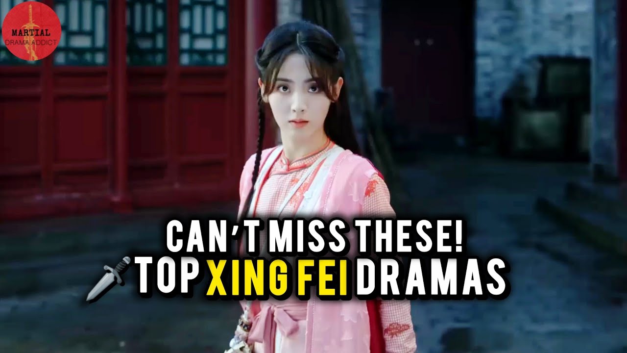 Can&rsquo;t Miss These! Top Xing Fei Dramas Ranked featuring ren jialun, alan yu, qin junjie | ENG sub