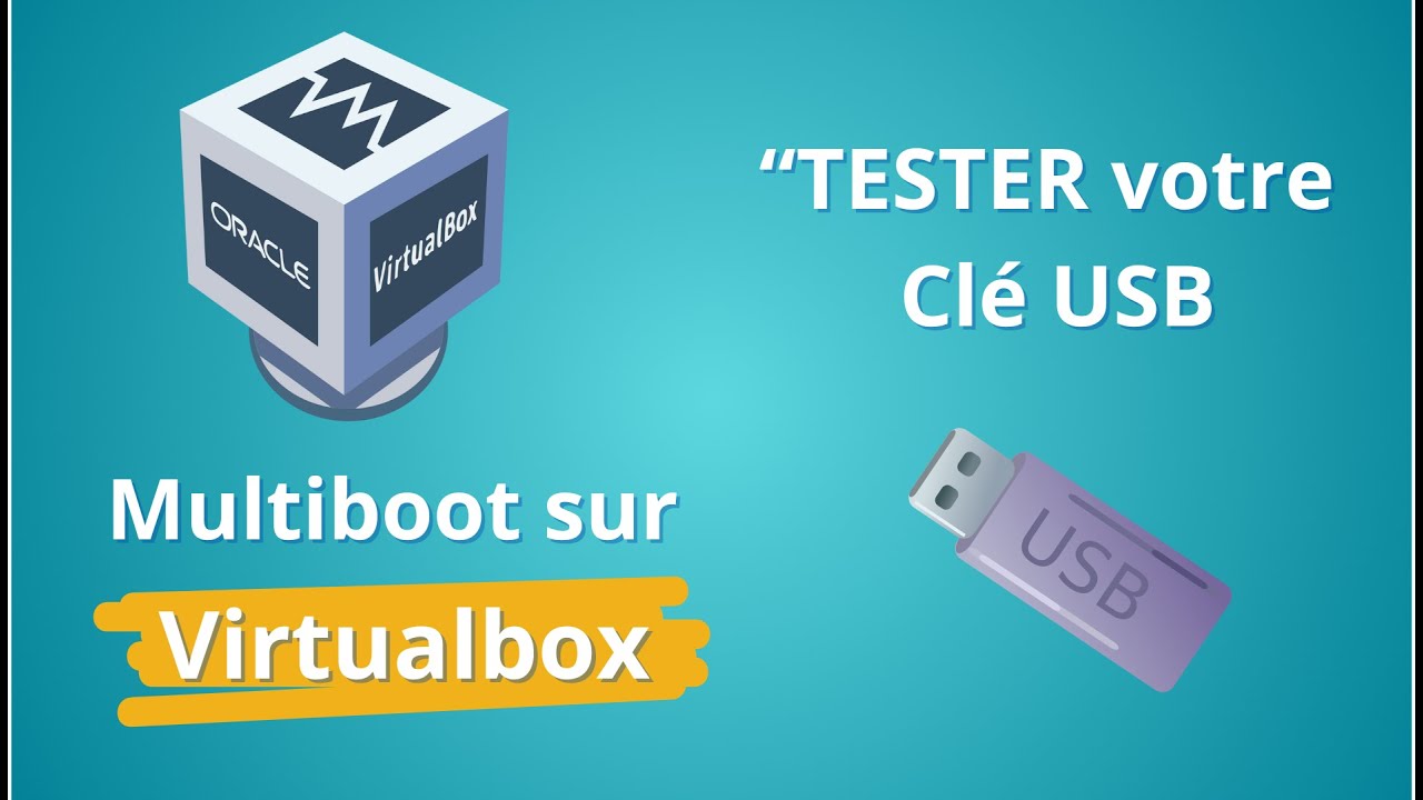 Tester votre Clé Multiboot sur Virtualbox