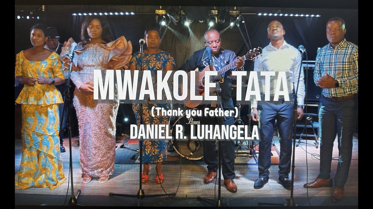 DANIEL R. LUHANGELA -  MWAKOLE TATA - LIVE