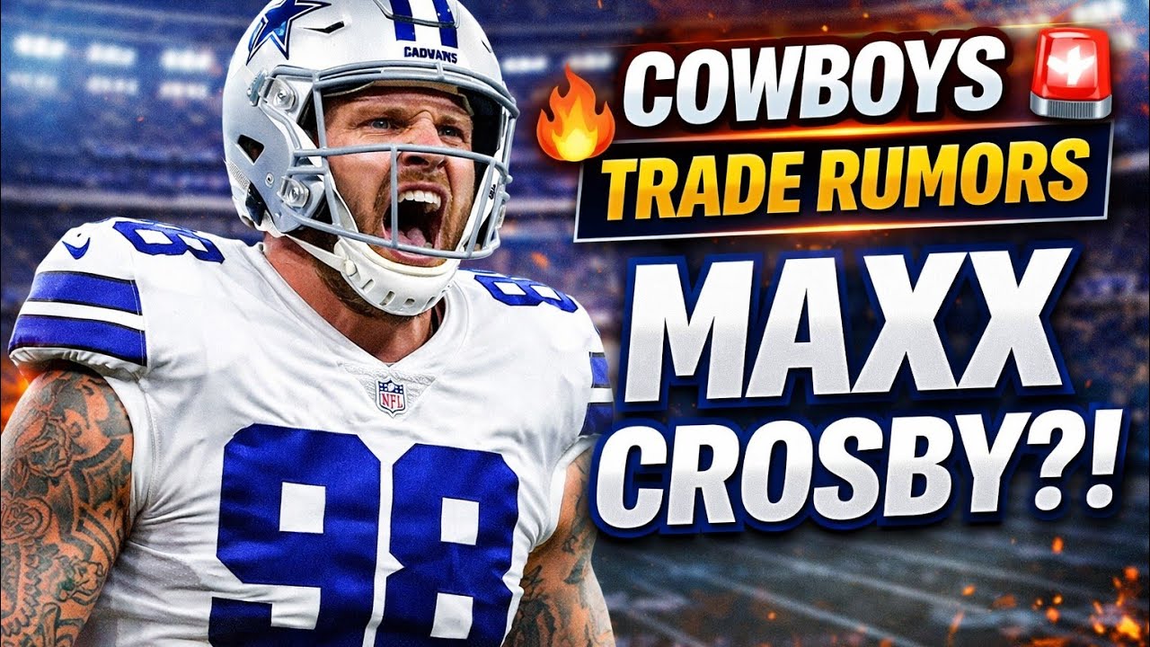 🚨BREAKING: Dallas Cowboys Preparing MONSTER Trade Package for Maxx Crosby?! This Could Change NFL