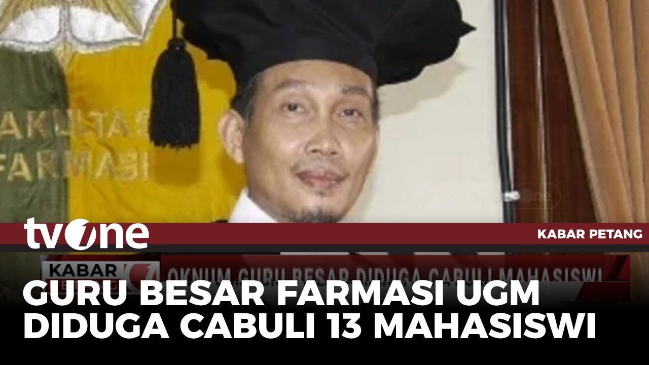 Modus Bimbingan Tugas Akhir, Guru Besar UGM Cabuli 13 Mahasiswi | Kabar Petang tvOne