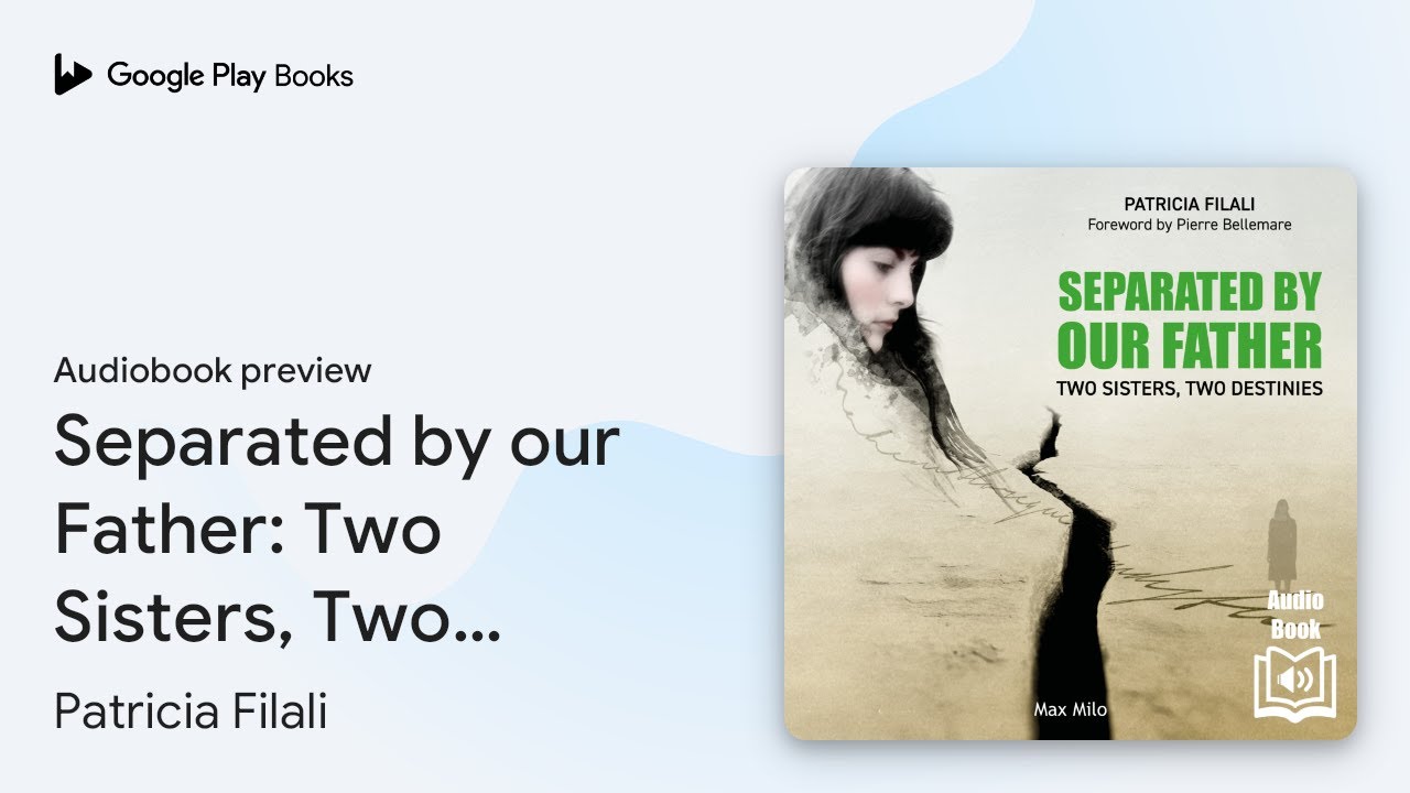 Separated by our Father: Two Sisters, Two… by Patricia Filali · Audiobook preview