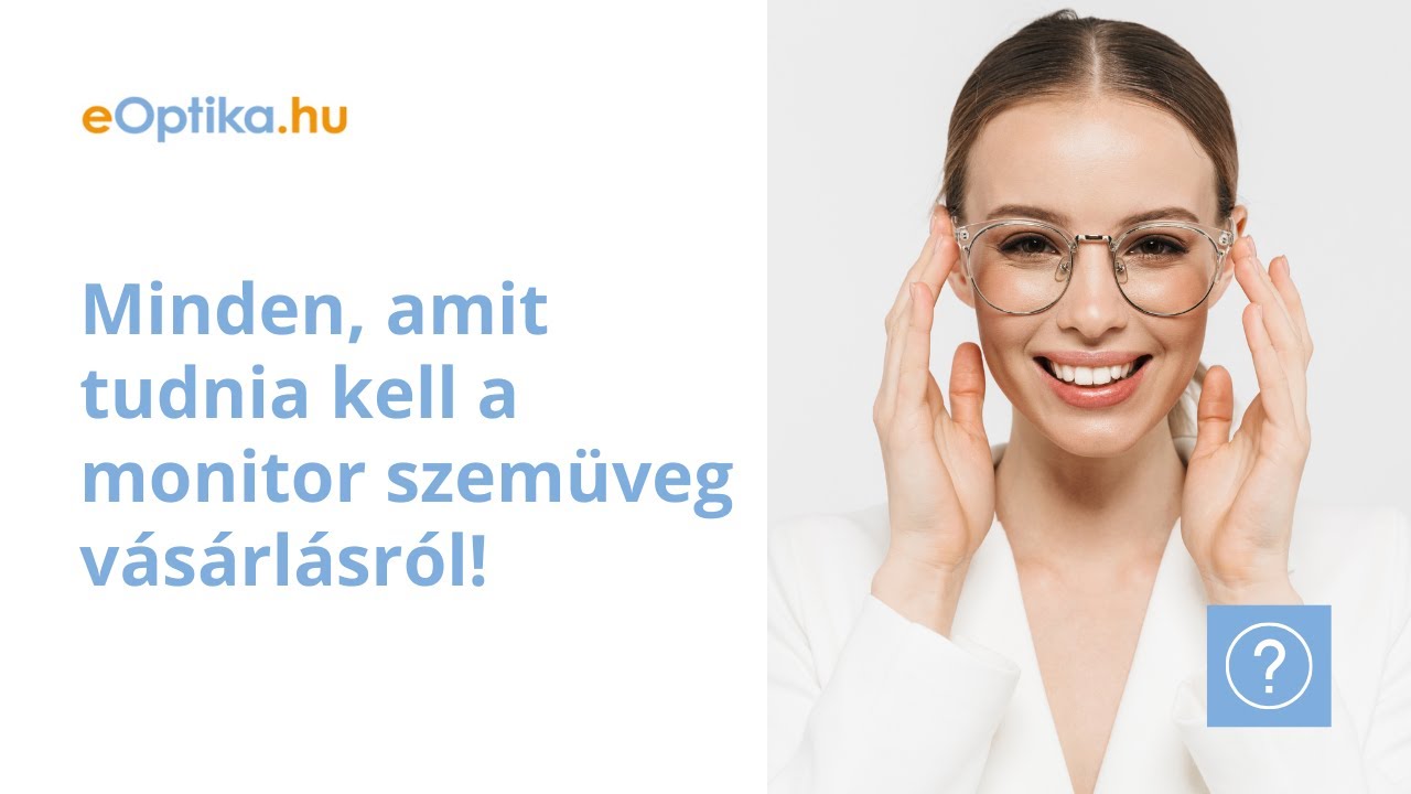 Minden, amit tudnia kell a monitor szemüveg vásárlásról!