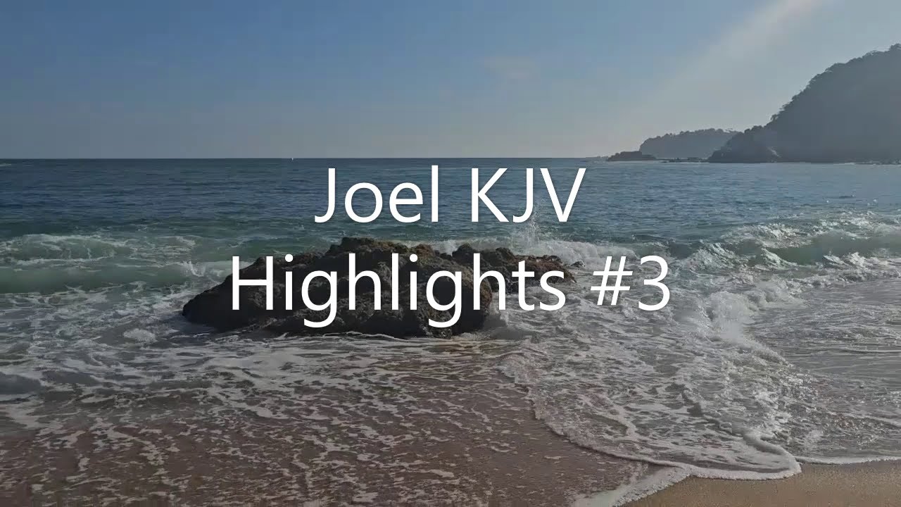 Joel Chapters KJV Highlights #3