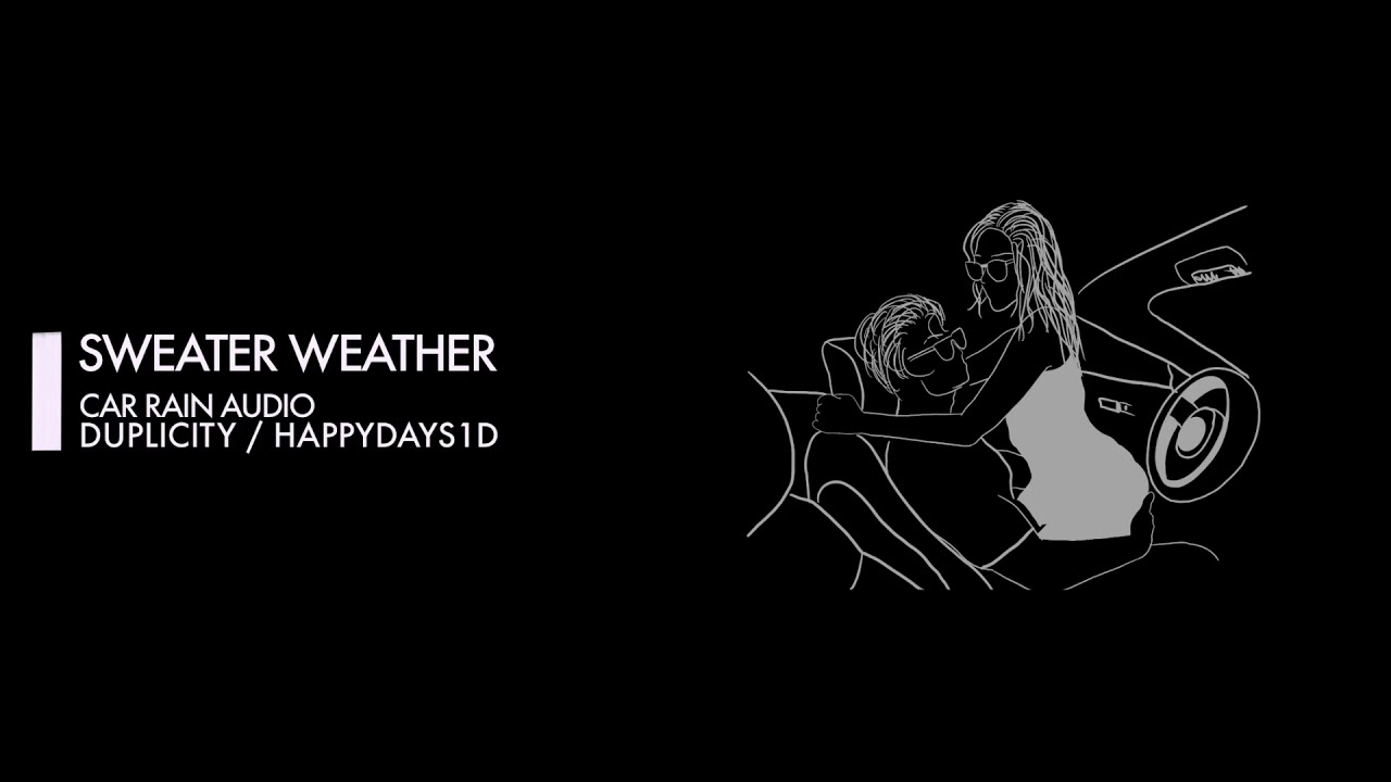 sweater weather car rain + radio audio //duplicity
