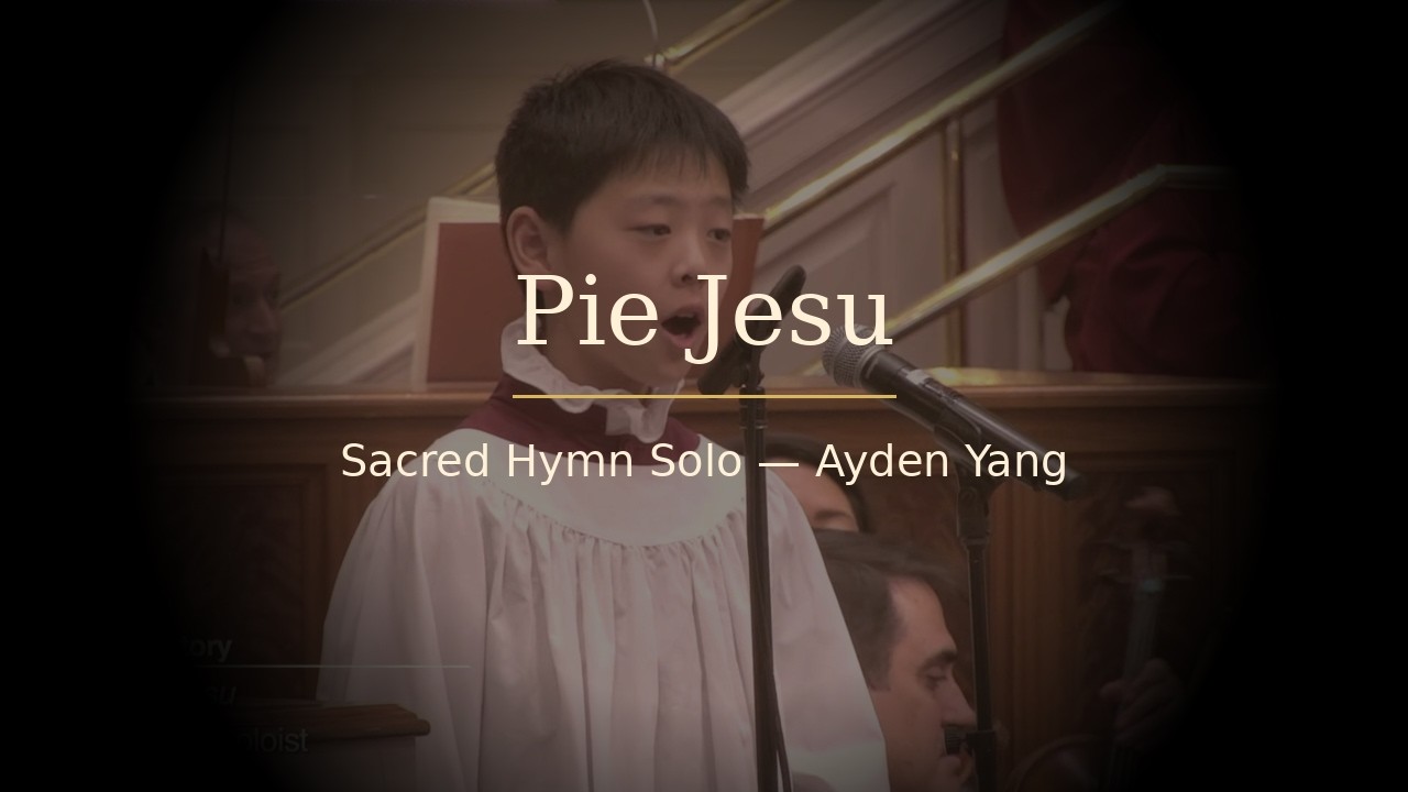 Pie Jesu - Gabriel Fauré (Sacred Hymn Solo by Ayden Yang)