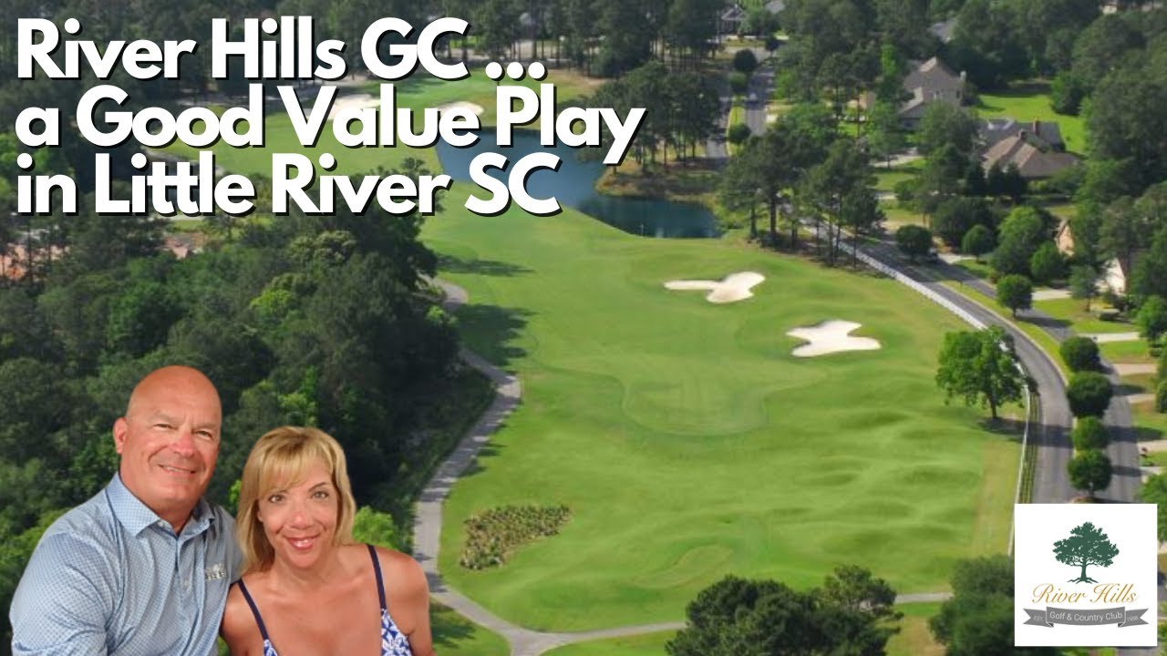 River Hills Golf & Country Club Little River SC a full Review