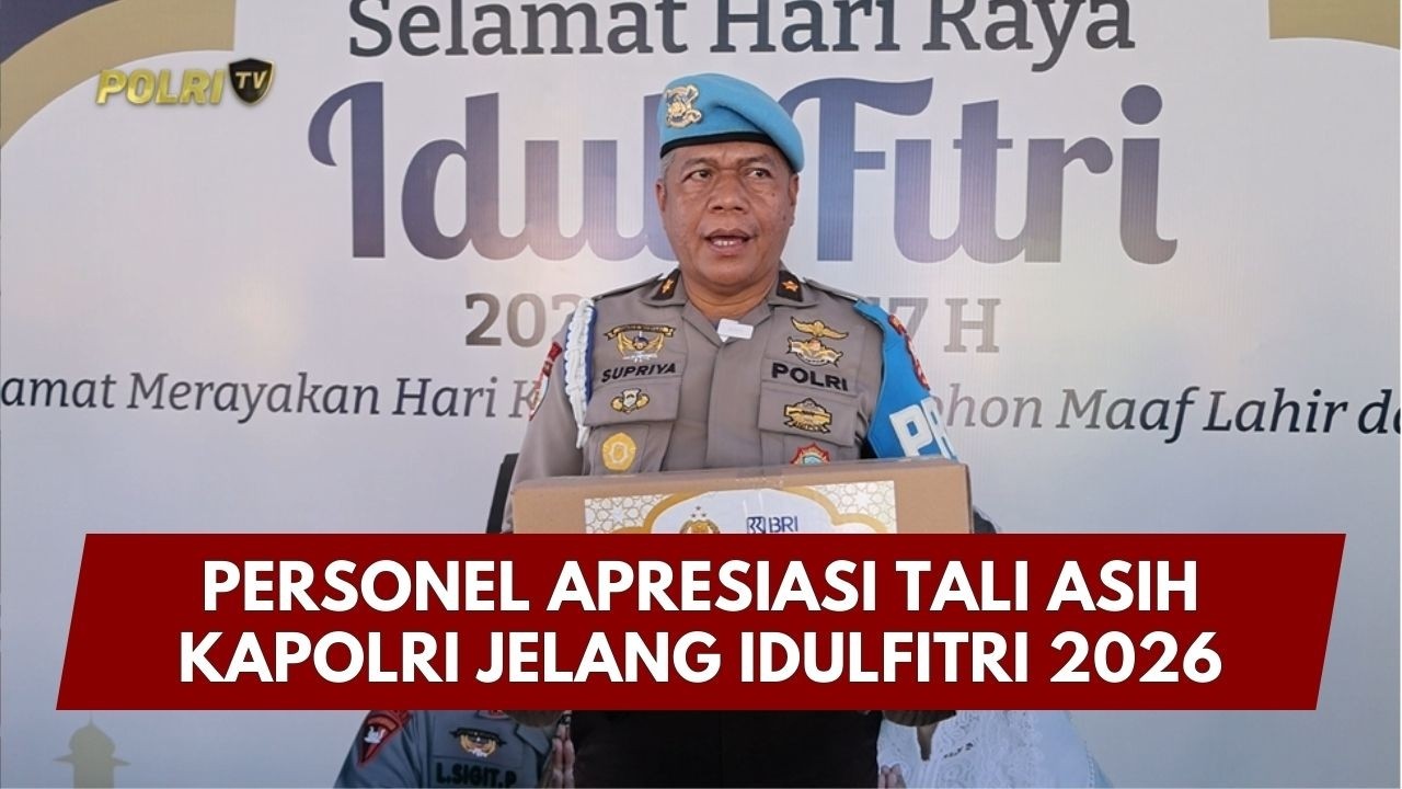 PRESISI UPDATE: PERSONEL APRESIASI TALI ASIH KAPOLRI JELANG IDULFITRI 2026 10/03/26 (15.00)