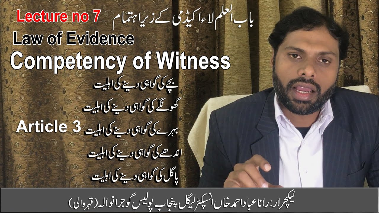 Competency of Witness, evidence of child,deaf,dumb,blind & lunatic