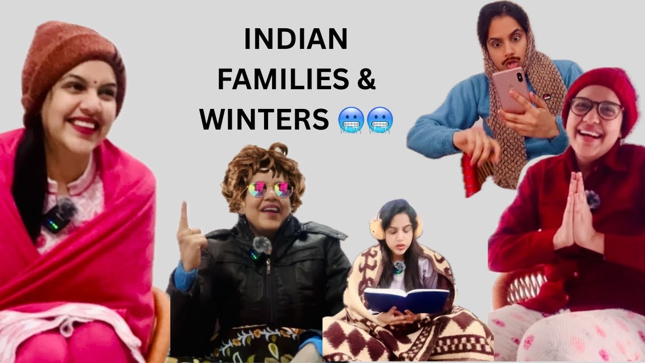 Indian families during winters 🥶🥶 | @PratichiSharma-31 