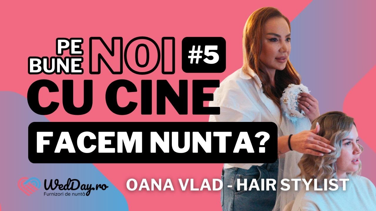 #5 Pe bune, noi cu cine facem nunta? -  Tendințe pentru păr în 2025 cu Oana Vlad 👰‍♀️✨