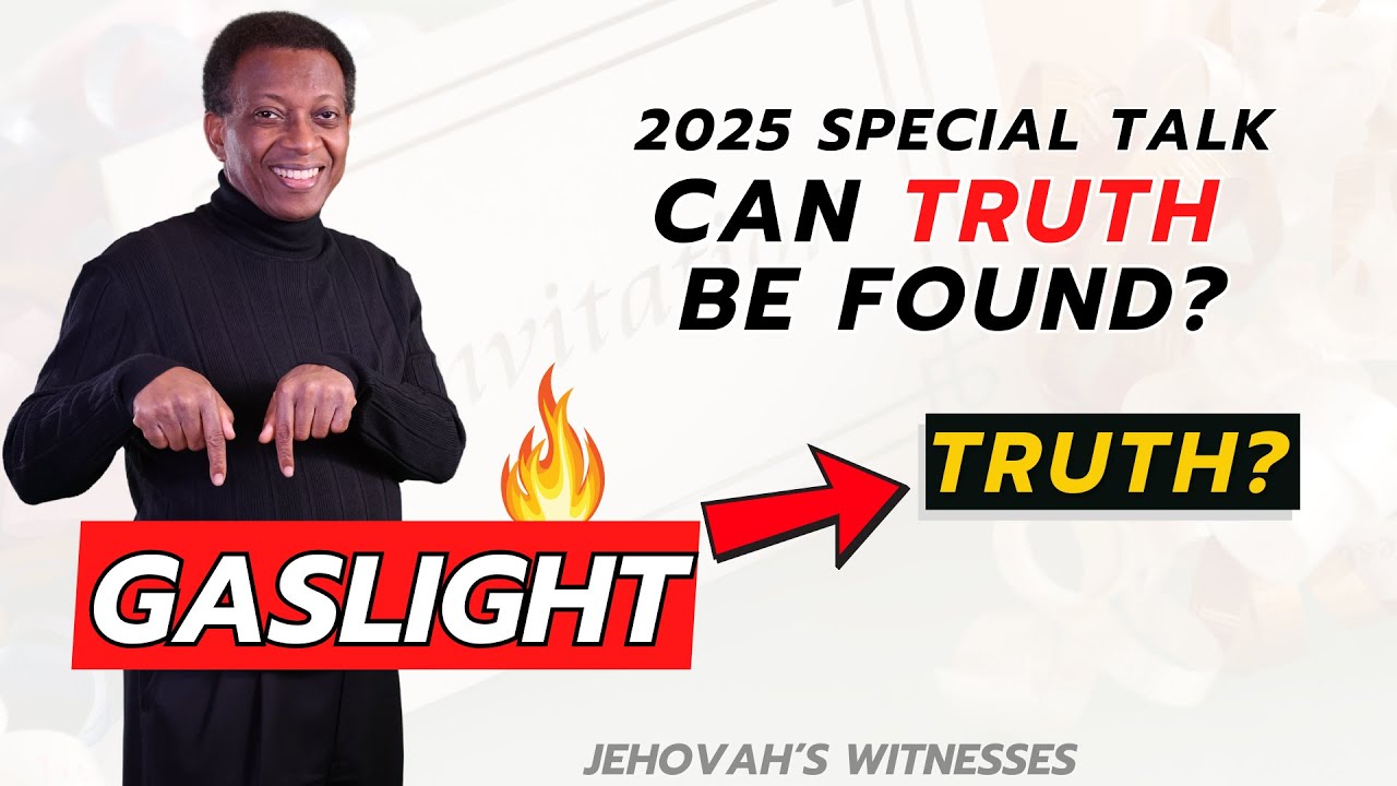 Watchtower Special Talk Can Truth Be Found [Gaslight to Truth]