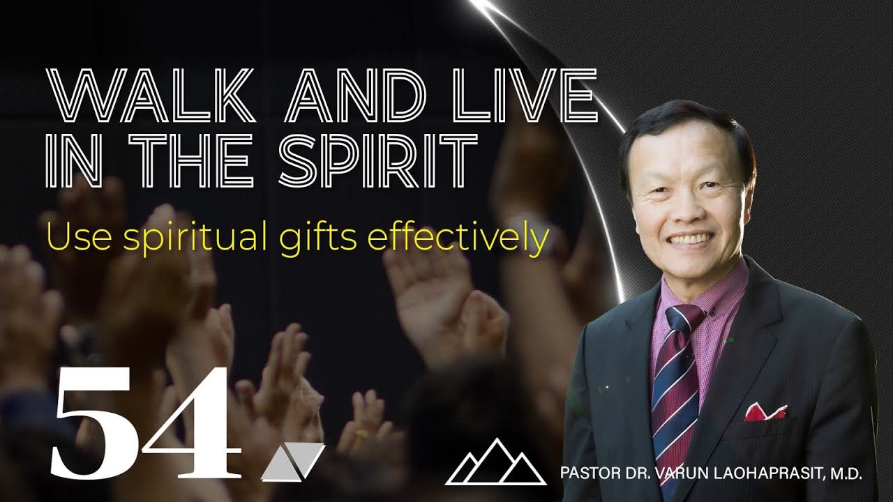 54/60 Use spiritual gifts effectively - Walk and Live In the Spirit
