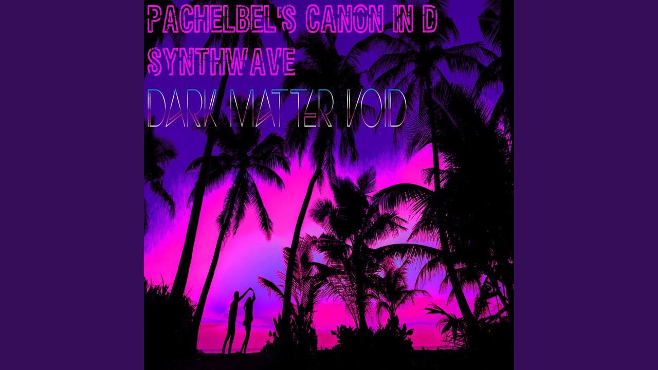 Pachelbel's Canon in D (DMV Synthwave Style)