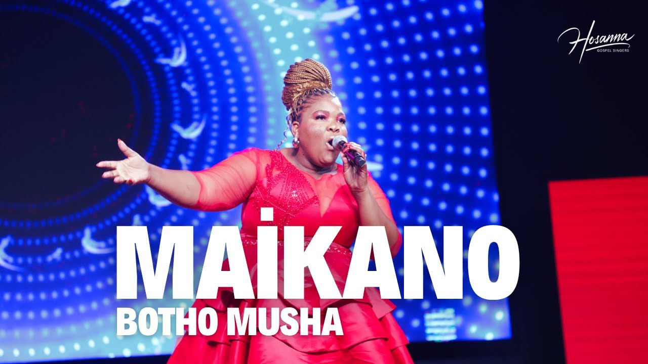 Maikano (Live) – Hosanna Gospel Singers ft. Botho Musha