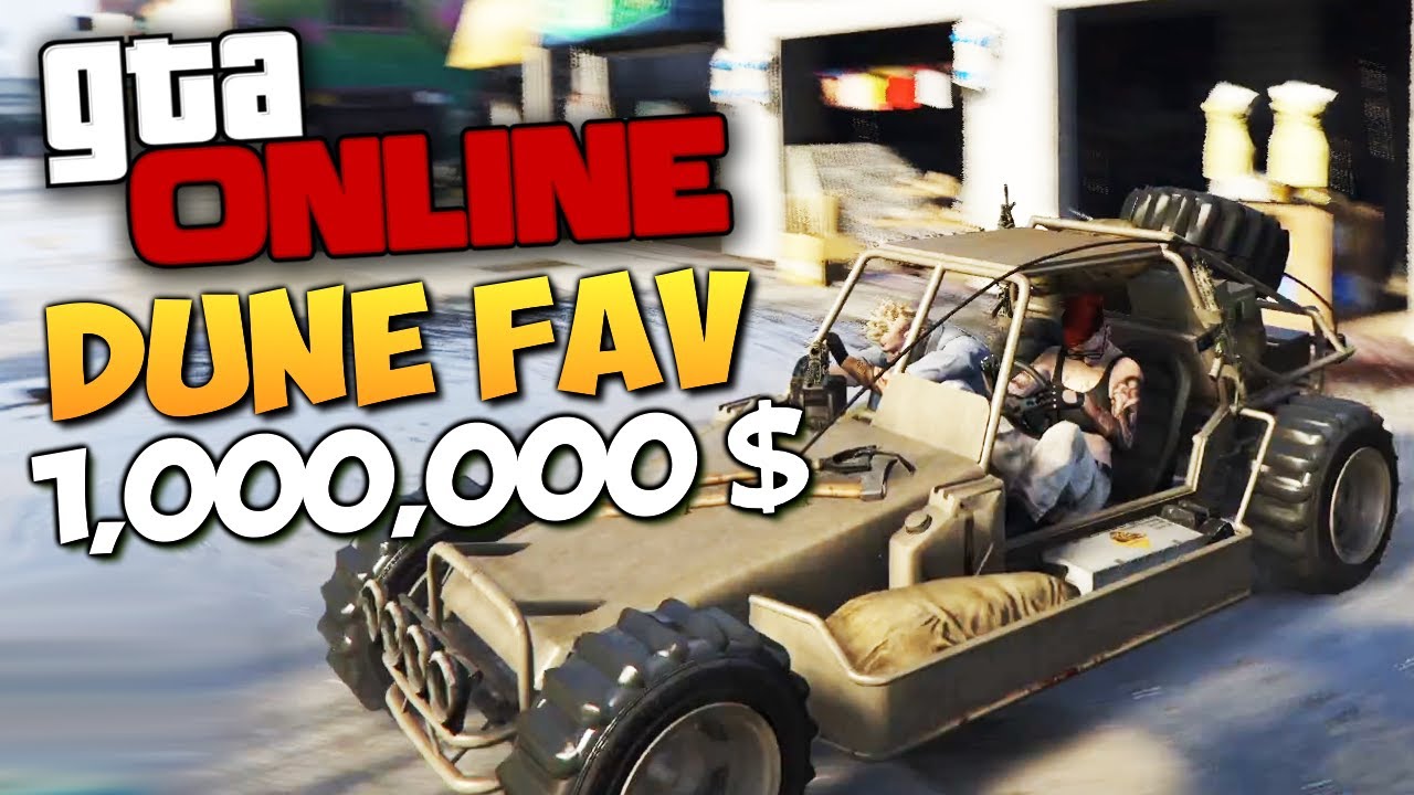 GTA ONLINE - КУПИЛИ ЭПИЧНЫЙ DUNE FAV ЗА 1000000$  #324