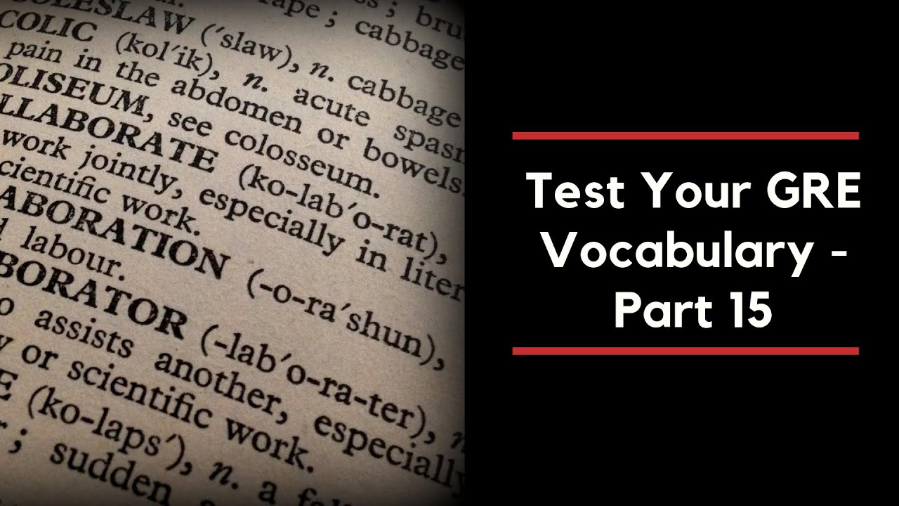 Test your GRE Vocabulary Knowledge - GRE Vocabulary Test Part 15