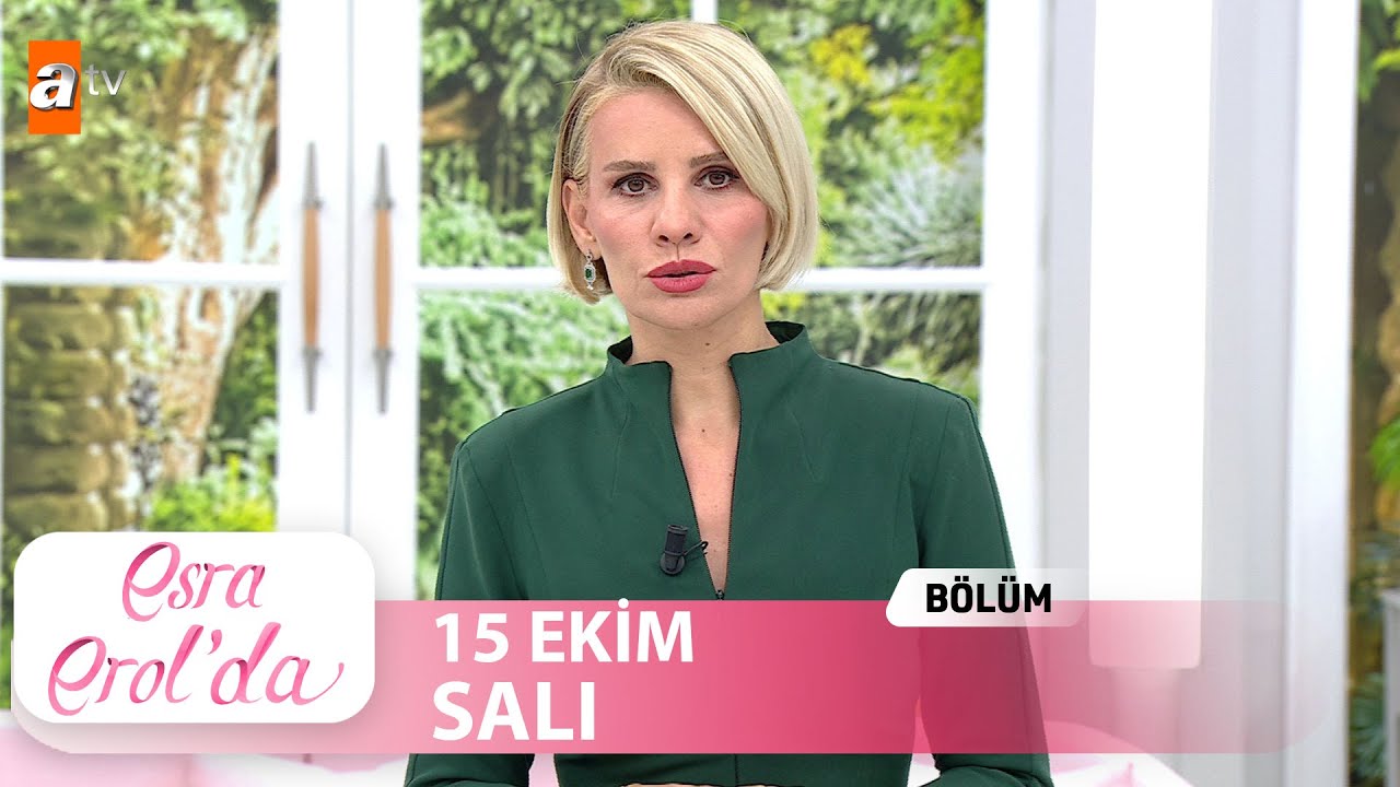 Esra Erol'da 15 Ekim 2024 | Tek Parça