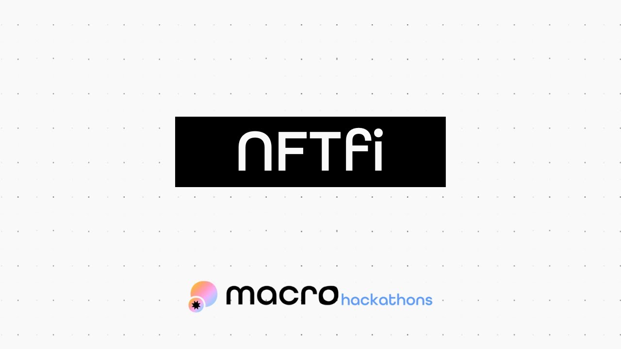 NFTfi &mdash; Macro Hackathons