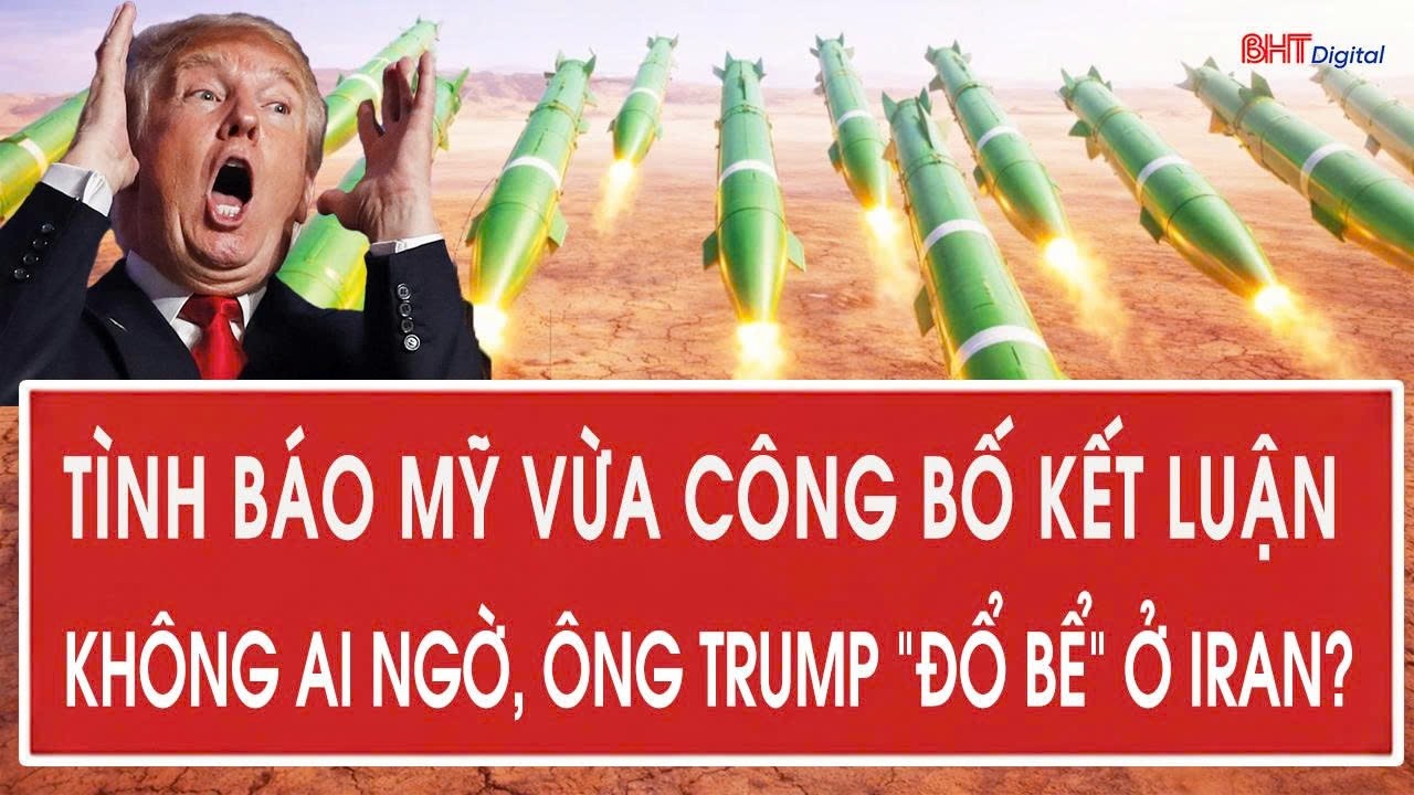 Tình báo Mỹ vừa công bố kết luận không ai ngờ, ông Trump “đổ bể” ở Iran?