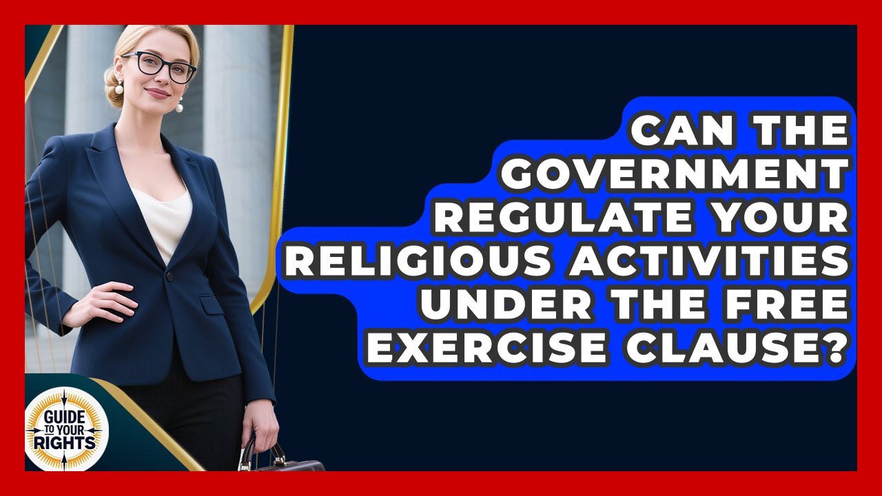 Can The Government Regulate Your Religious Activities Under The Free Exercise Clause?