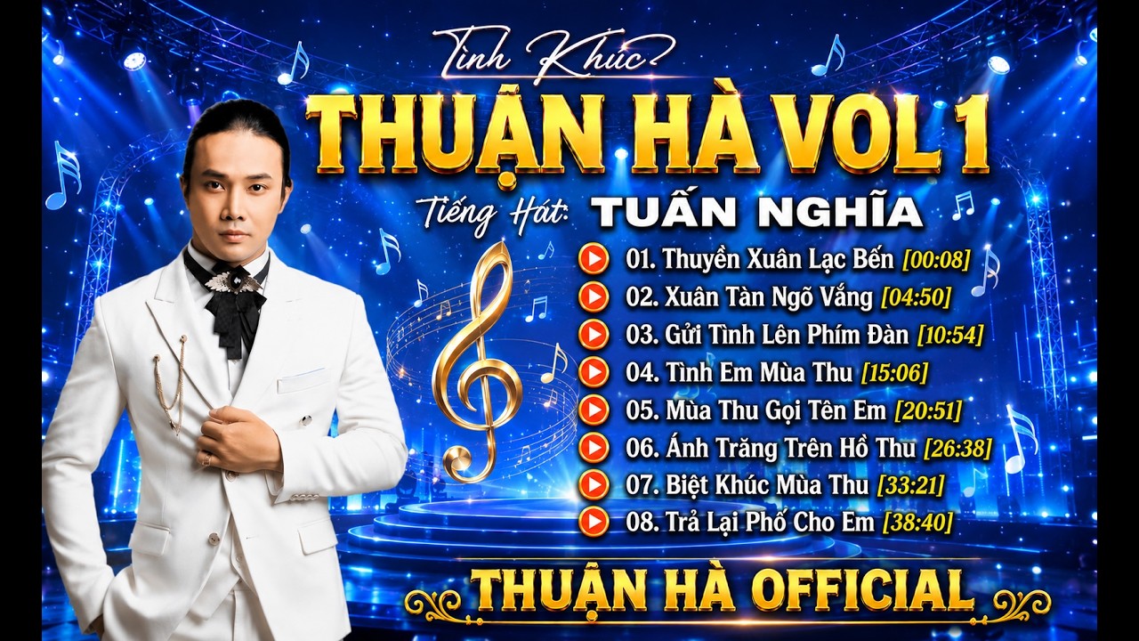 ALBUM TUYỂN TẬP TÌNH KHÚC THUẬN HÀ| TIẾNG HÁT CA SĨ TUẤN NGHĨA