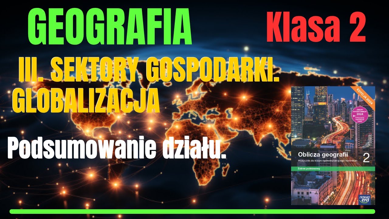 GEOGRAFIA 2 | III. Sektory gospodarki. Globalizacja - Podsumowanie działu. #geografia