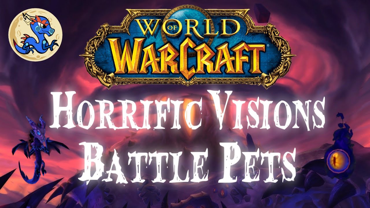 World of Warcraft: All Pets from Horrific Visions!