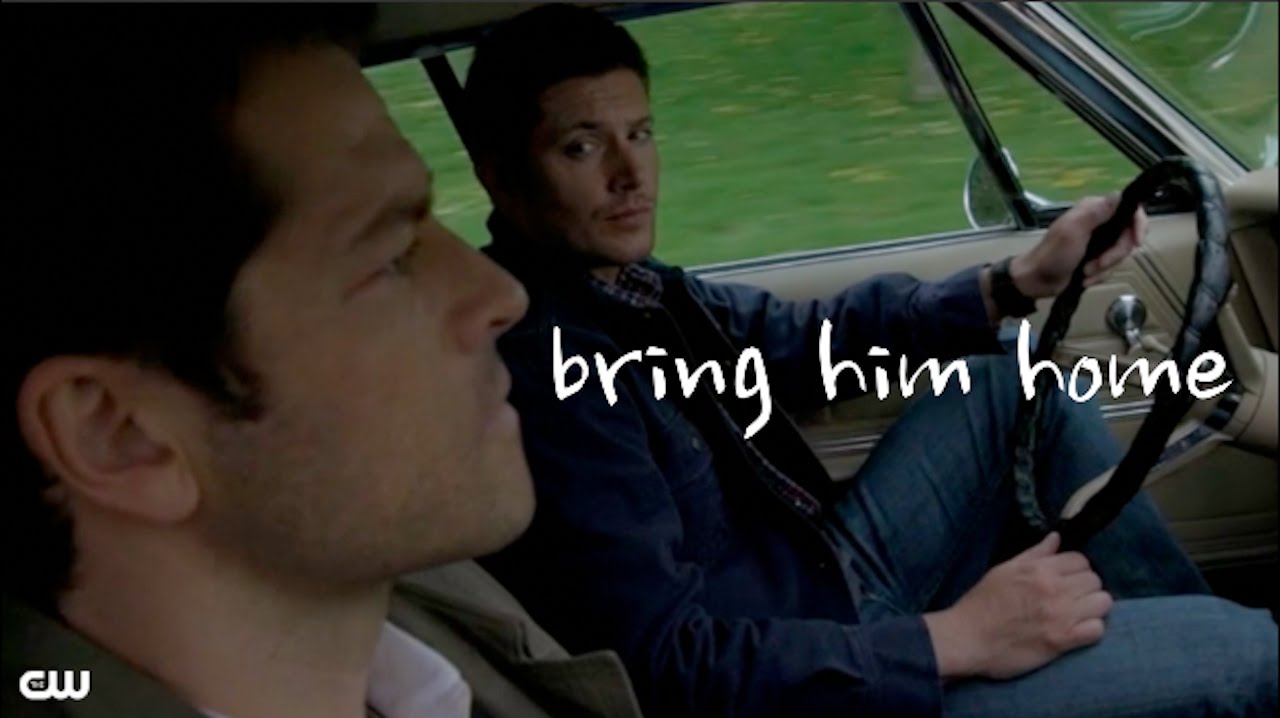 bring him home - dean & cas