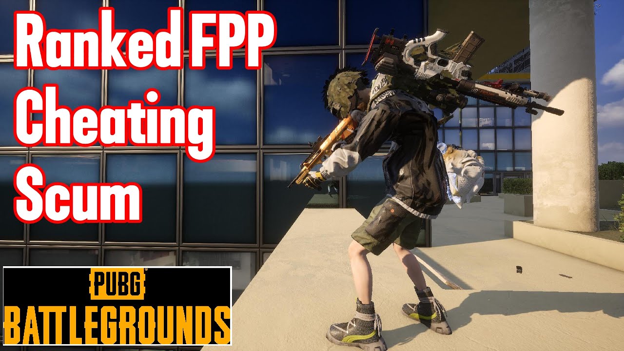 Ranked FPP Cheating Scum - Names On - PUBG PC