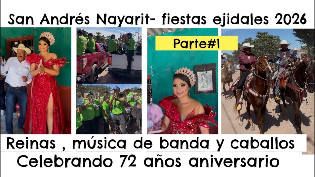 SAN ANDRÉS NAYARIT / fiestas ejidales 2026 en  las haciendas / reina, cabalgata y música de banda 
