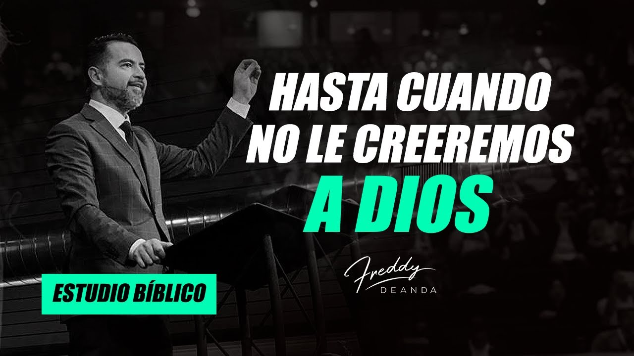Hasta cuando no le creeremos a Dios - Freddy DeAnda
