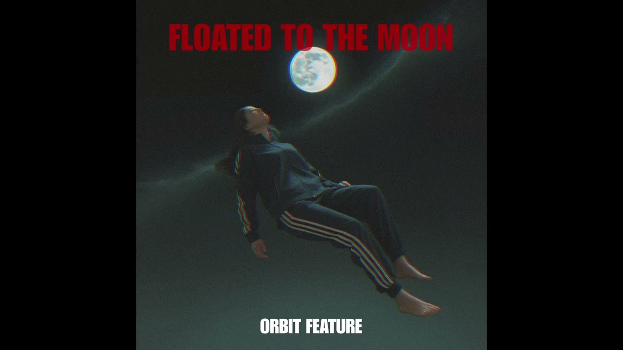 Floated To The Moon - Orbit Feature