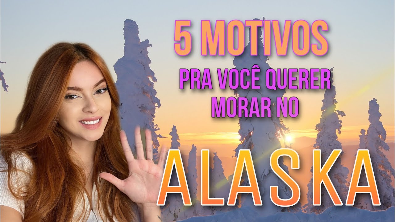 5 MOTIVOS PRA VOCE QUERER MORAR NO ALASKA!!!
