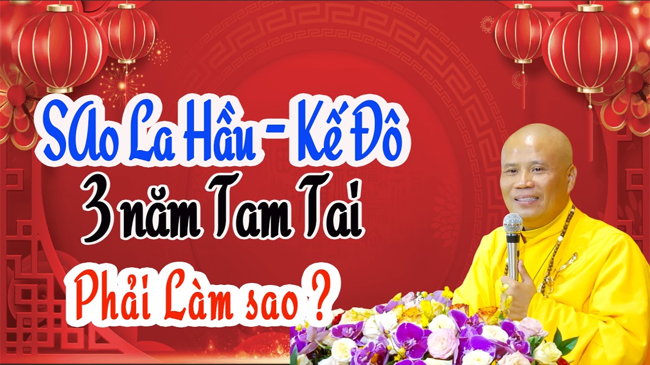 Sao La Hầu Kế Đô 3 năm tam tai phải làm sao ?