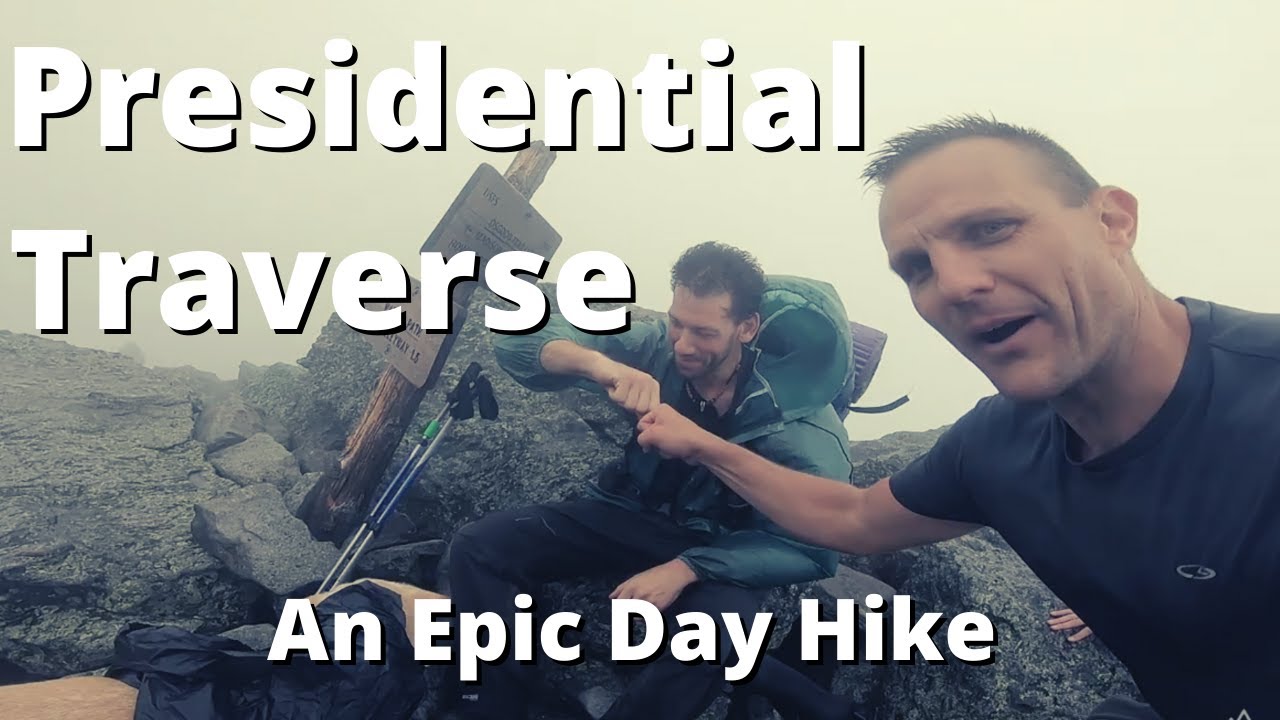 PRESIDENTIAL TRAVERSE: An Epic Day Hike