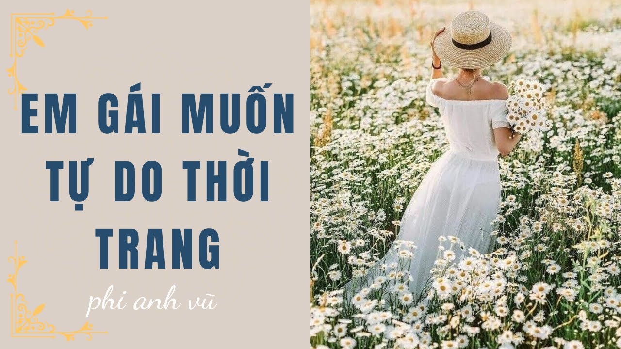 [Truyện Audio] Em Gái Muốn Tự Do Thời Trang | Phi Anh Vũ
