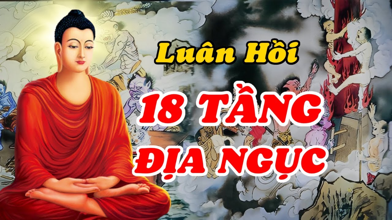 Truyện nhân quả luân hồi và 18 TẦNG ĐỊA NGỤC | Thuyết Pháp Phật Giáo