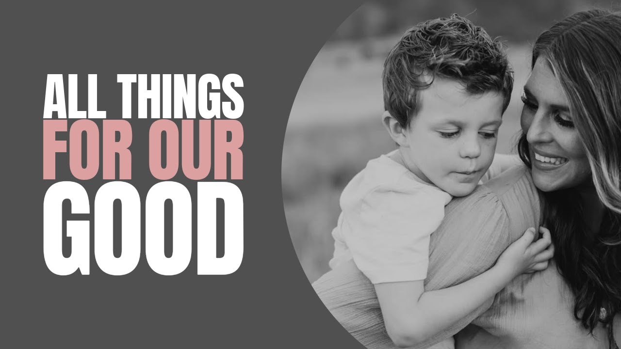 All Things for Our Good: Taylor