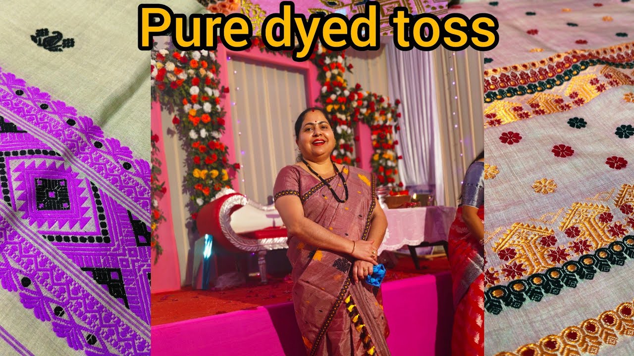 অসমীয়া চাদৰ মেখেলা ❤️Pure dyed toss//virel video 