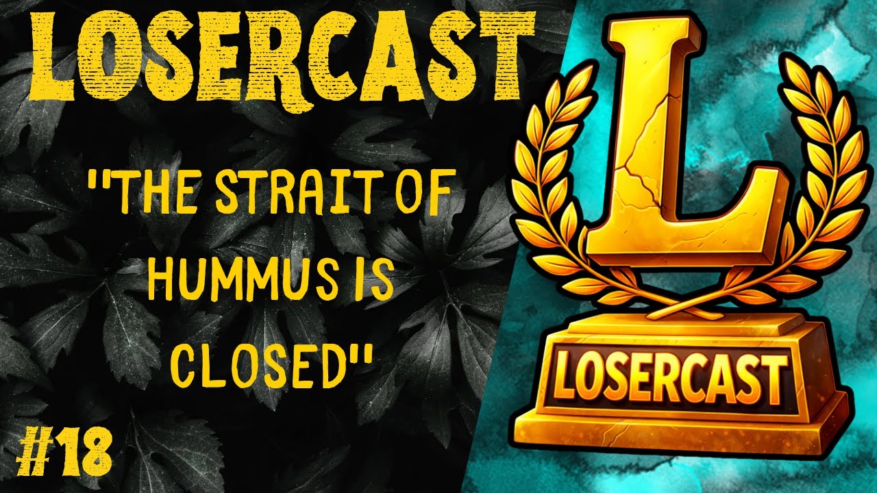Hummus Eaters & Kent Conundrums | LoserCast